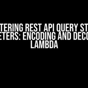 Mastering REST API Query String Parameters: Encoding and Decoding in Lambda